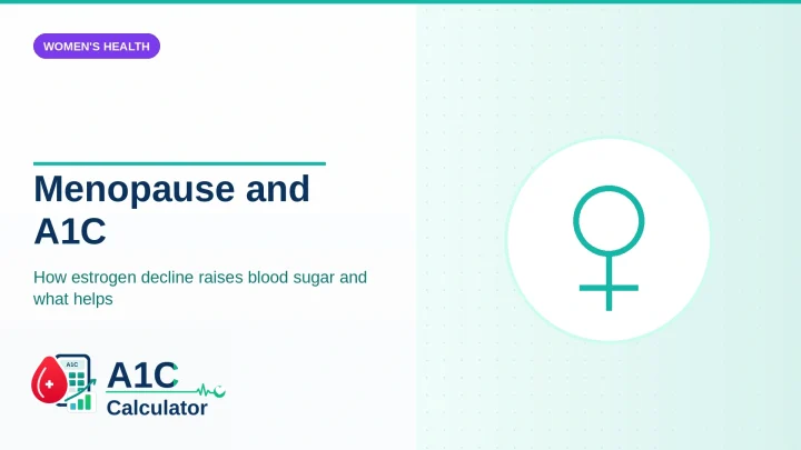 Menopause and A1C: Why Blood Sugar Rises and What Helps